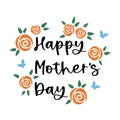 Happy Mother`s Day. Mothers day lettering with roses bouquet and butterflies. Mother`s day greeting card, tshirt design. Layered